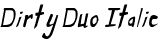 Dirty Duo Italic