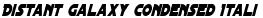 Distant Galaxy Condensed Italic