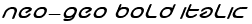 neo-geo bold italic